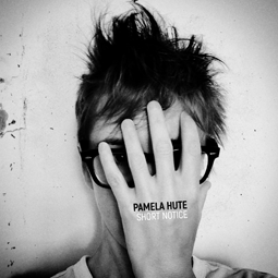 Pamela Hute - Short Notice - EP